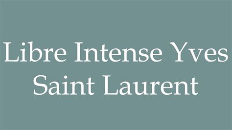 how to pronounce ysl libre